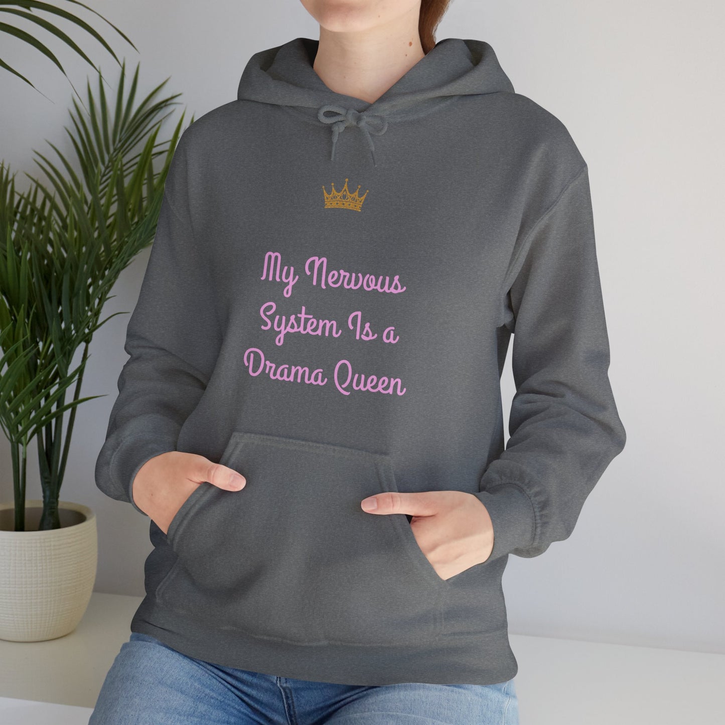 "My Nervous System Is a Drama Queen" Hoodie | Anxiously Ever After