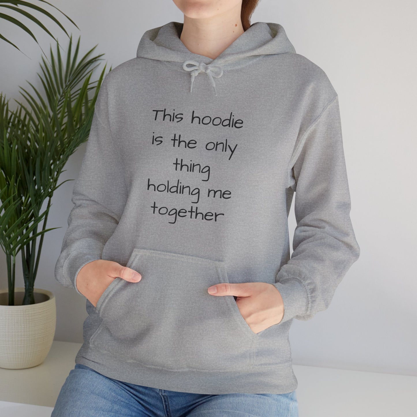 "This Hoodie Is the Only Thing Holding Me Together" Hoodie | Anxiously Ever After