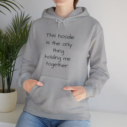 "This Hoodie Is the Only Thing Holding Me Together" Hoodie | Anxiously Ever After