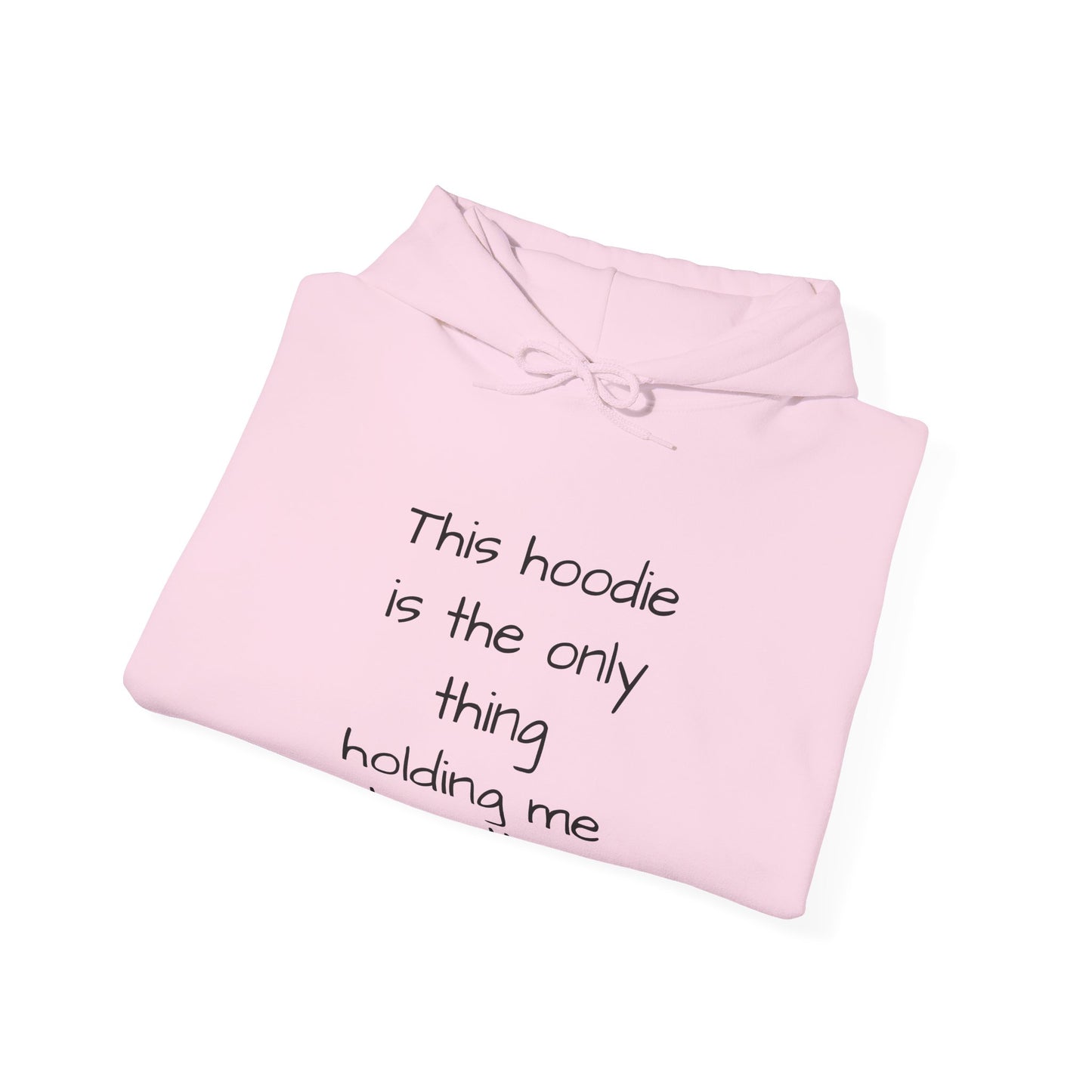 "This Hoodie Is the Only Thing Holding Me Together" Hoodie | Anxiously Ever After