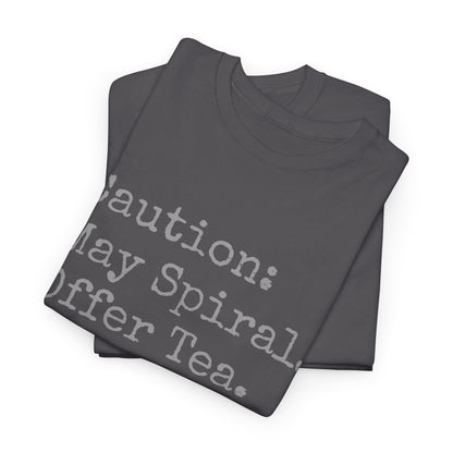 "Caution: May Spiral. Offer Tea." T-Shirt | Anxiously Ever After