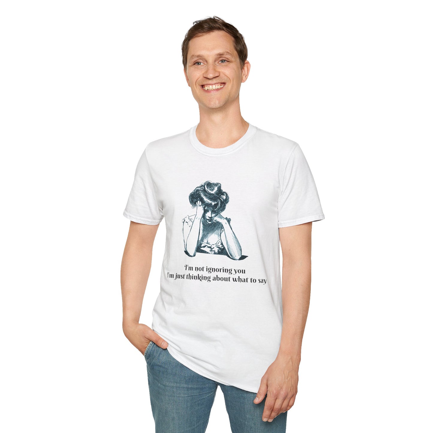 "I'm Not Ignoring You, I'm Thinking" T-Shirt | Anxiously Ever After