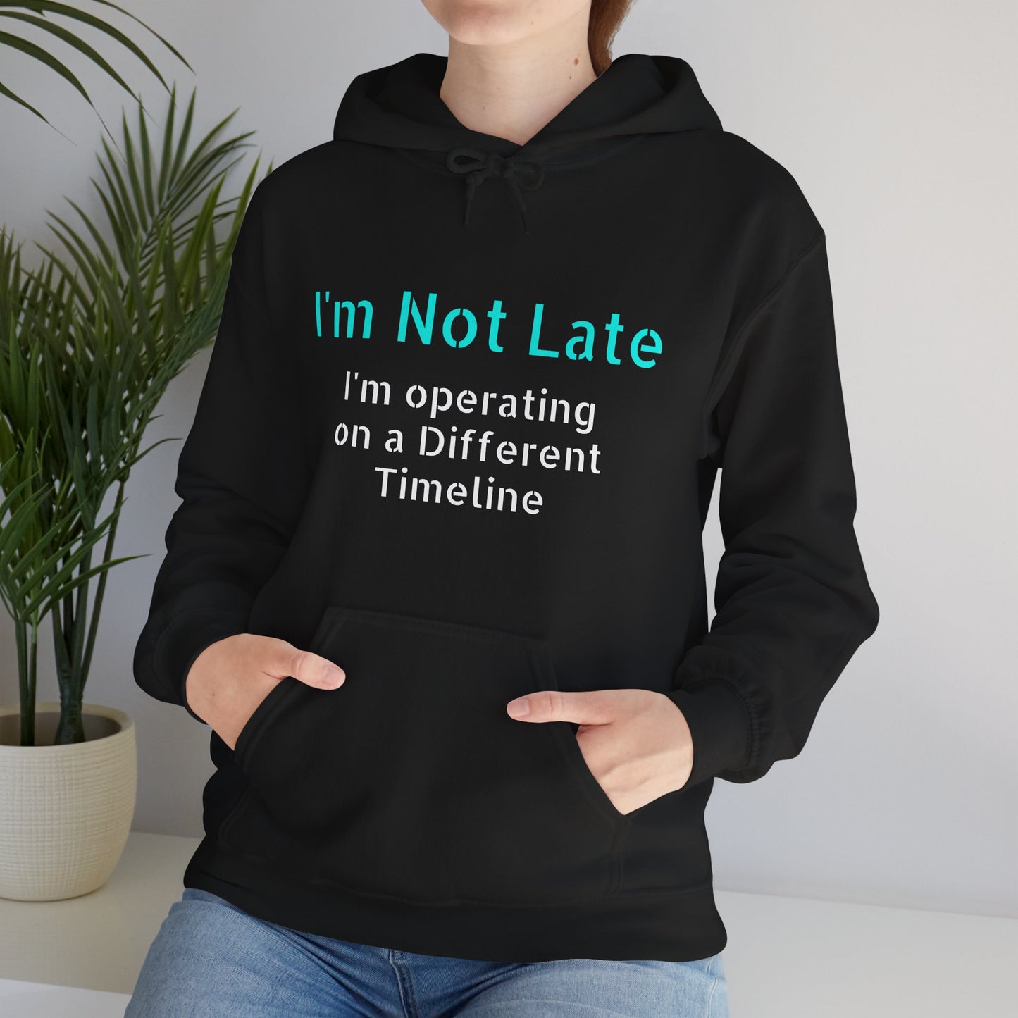"I'm Not Late, I'm On a Different Timeline" Hoodie | Anxiously Ever After