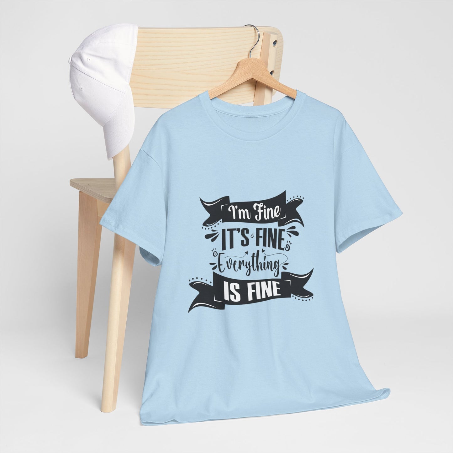 "I'm Fine, It's Fine, Everything Is Fine" T-Shirt | Anxiously Ever After