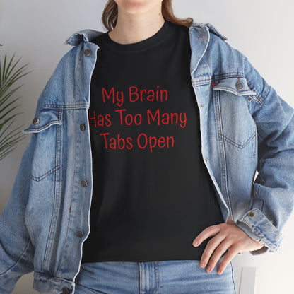"My Brain Has Too Many Tabs Open" T-Shirt | Anxiously Ever After