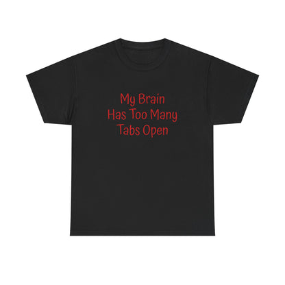 "My Brain Has Too Many Tabs Open" T-Shirt | Anxiously Ever After