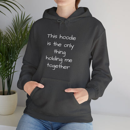 "This Hoodie Is the Only Thing Holding Me Together" Hoodie | Anxiously Ever After