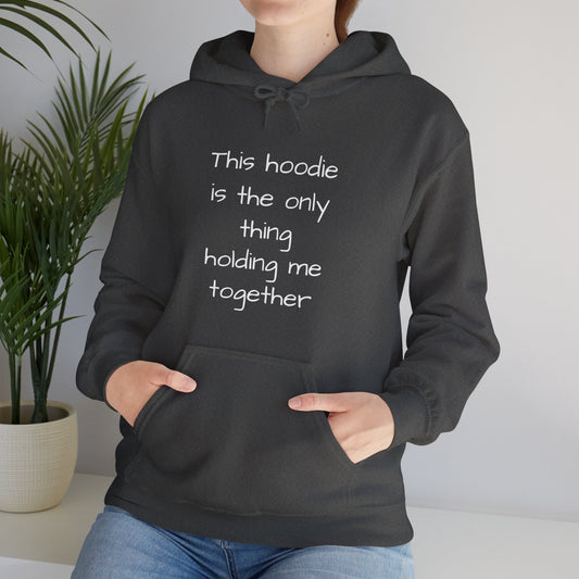 "This Hoodie Is the Only Thing Holding Me Together" Hoodie | Anxiously Ever After