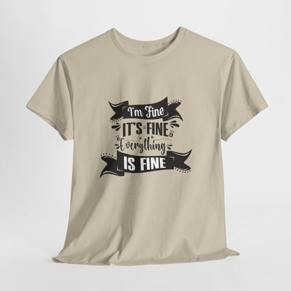 "I'm Fine, It's Fine, Everything Is Fine" T-Shirt | Anxiously Ever After