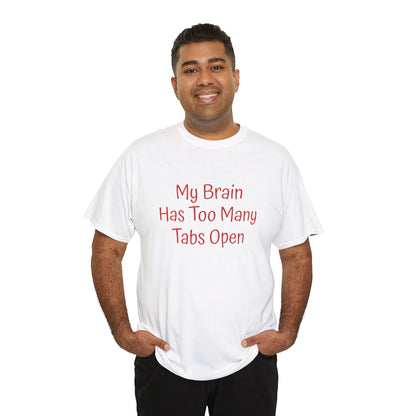 "My Brain Has Too Many Tabs Open" T-Shirt | Anxiously Ever After