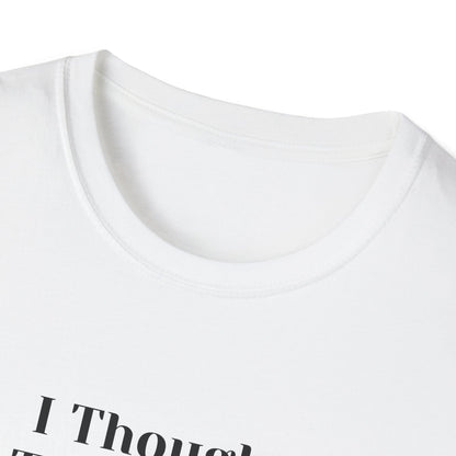 "I Thought This Was a Heart Attack. It Was Just Tuesday." T-Shirt | Anxiously Ever After