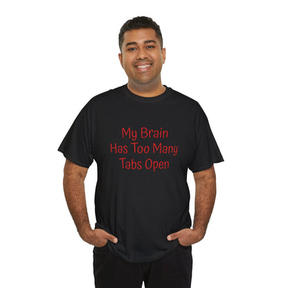 "My Brain Has Too Many Tabs Open" T-Shirt | Anxiously Ever After
