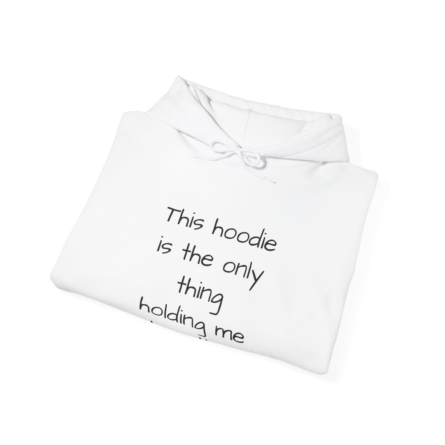 "This Hoodie Is the Only Thing Holding Me Together" Hoodie | Anxiously Ever After