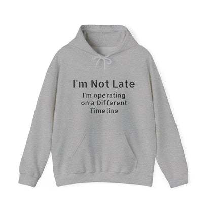 "I'm Not Late, I'm On a Different Timeline" Hoodie | Anxiously Ever After