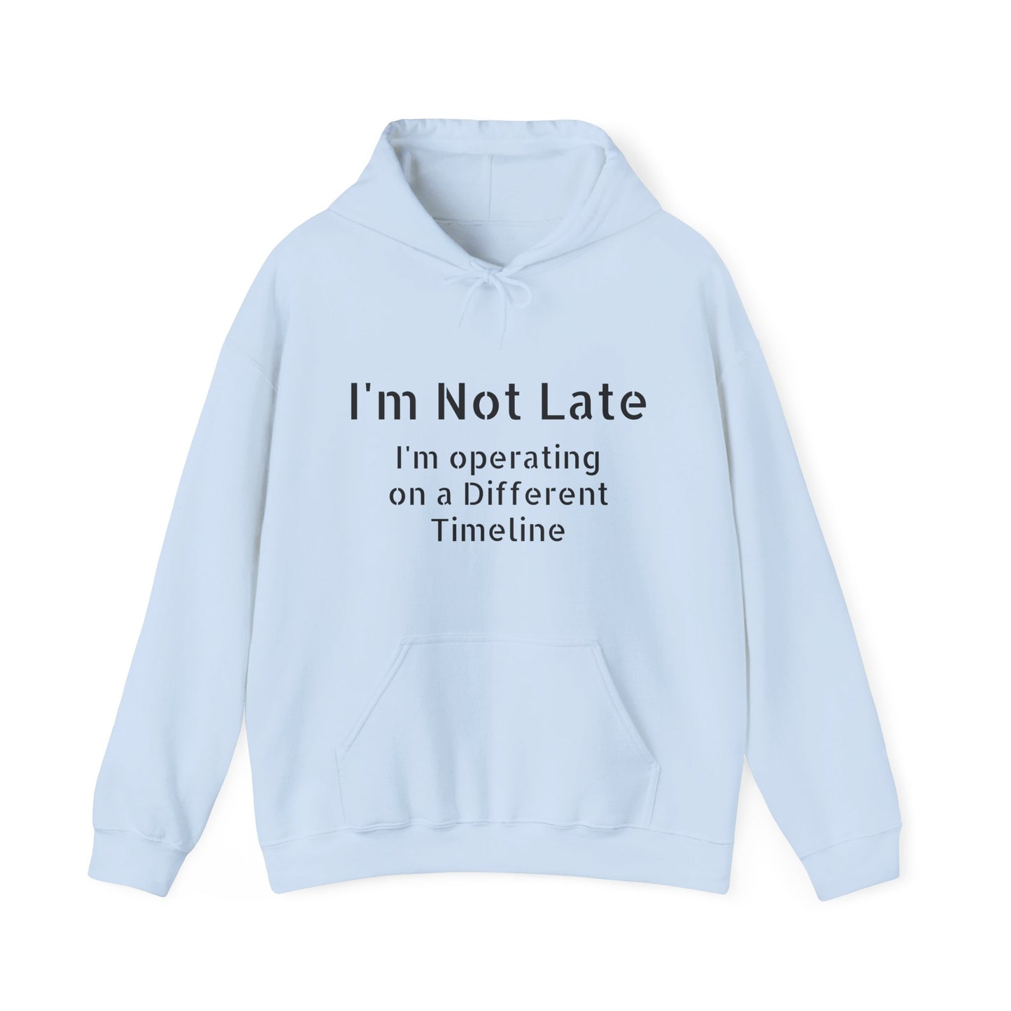 "I'm Not Late, I'm On a Different Timeline" Hoodie | Anxiously Ever After