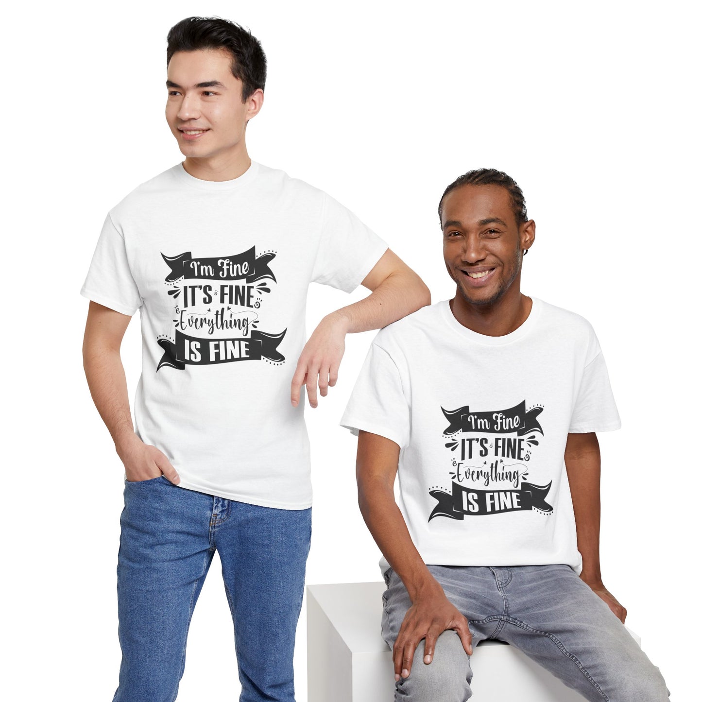 "I'm Fine, It's Fine, Everything Is Fine" T-Shirt | Anxiously Ever After