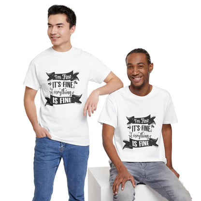 "I'm Fine, It's Fine, Everything Is Fine" T-Shirt | Anxiously Ever After