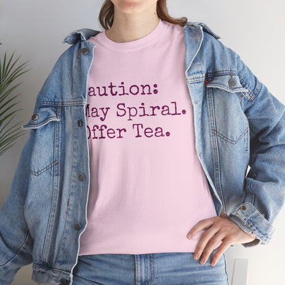 "Caution: May Spiral. Offer Tea." T-Shirt | Anxiously Ever After