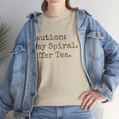 "Caution: May Spiral. Offer Tea." T-Shirt | Anxiously Ever After