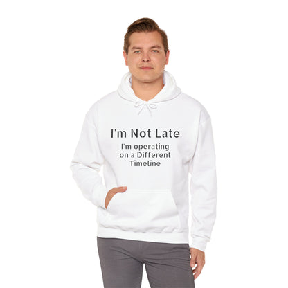 "I'm Not Late, I'm On a Different Timeline" Hoodie | Anxiously Ever After