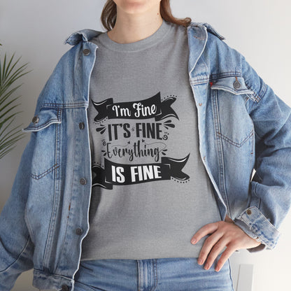 "I'm Fine, It's Fine, Everything Is Fine" T-Shirt | Anxiously Ever After