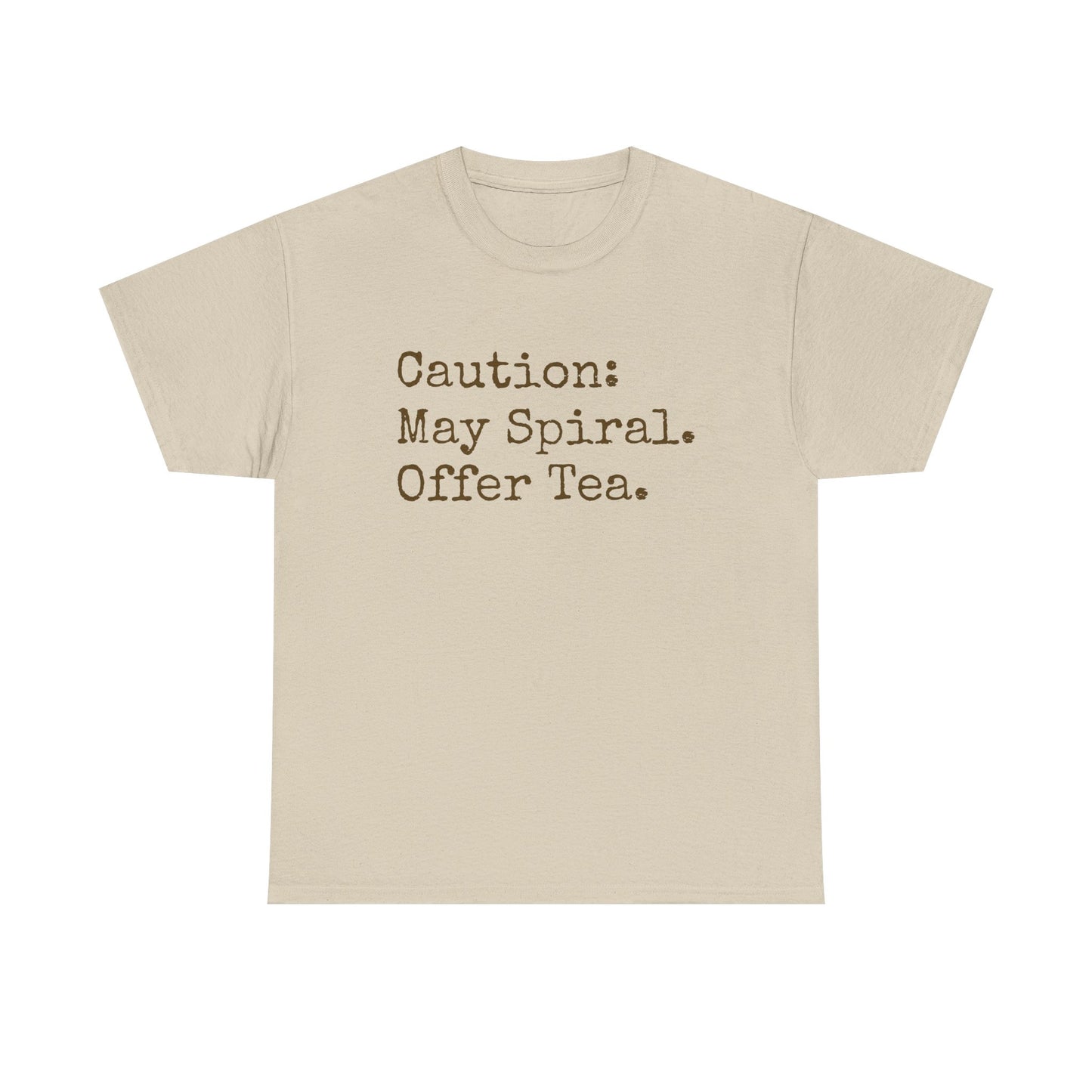 "Caution: May Spiral. Offer Tea." T-Shirt | Anxiously Ever After