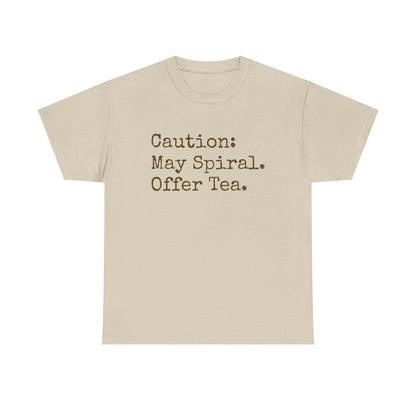 "Caution: May Spiral. Offer Tea." T-Shirt | Anxiously Ever After