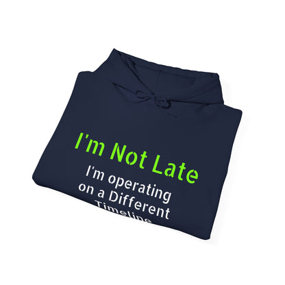 "I'm Not Late, I'm On a Different Timeline" Hoodie | Anxiously Ever After