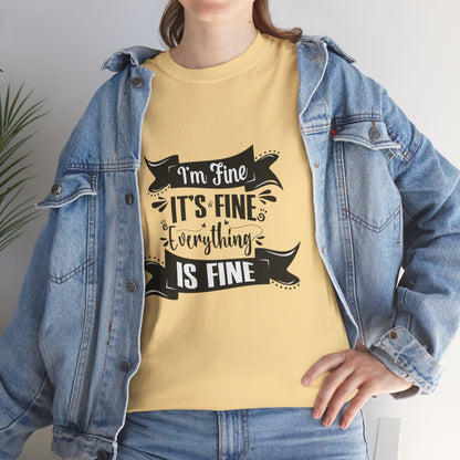 "I'm Fine, It's Fine, Everything Is Fine" T-Shirt | Anxiously Ever After