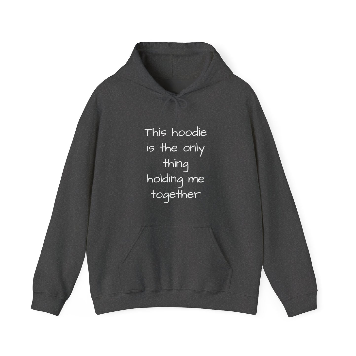 "This Hoodie Is the Only Thing Holding Me Together" Hoodie | Anxiously Ever After