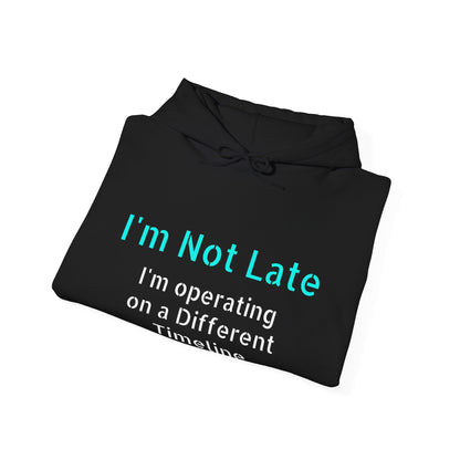 "I'm Not Late, I'm On a Different Timeline" Hoodie | Anxiously Ever After