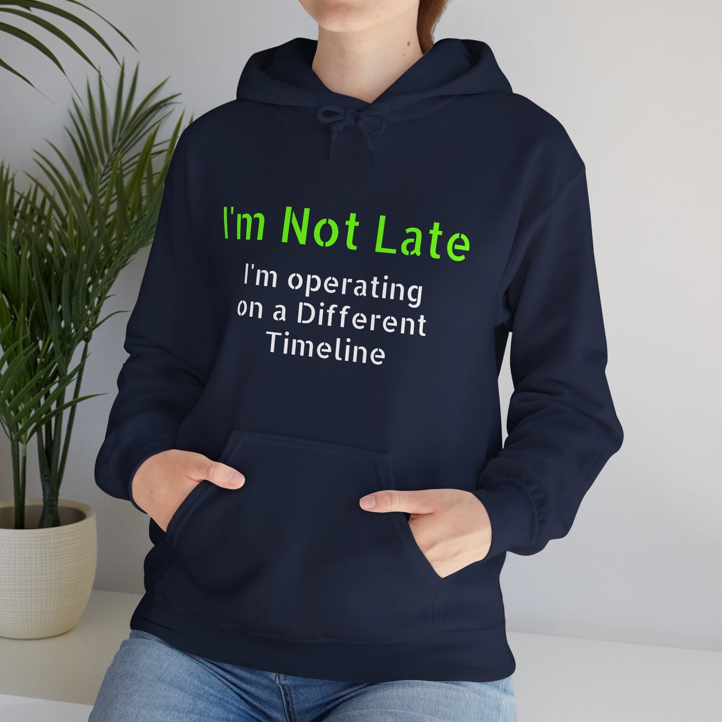 "I'm Not Late, I'm On a Different Timeline" Hoodie | Anxiously Ever After
