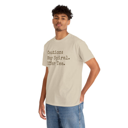 "Caution: May Spiral. Offer Tea." T-Shirt | Anxiously Ever After