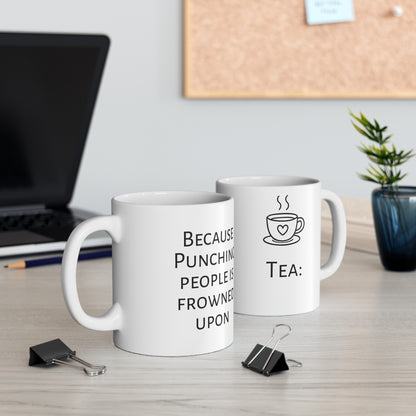 "Tea: Because Punching People Is Frowned Upon" Mug | Anxiously Ever After