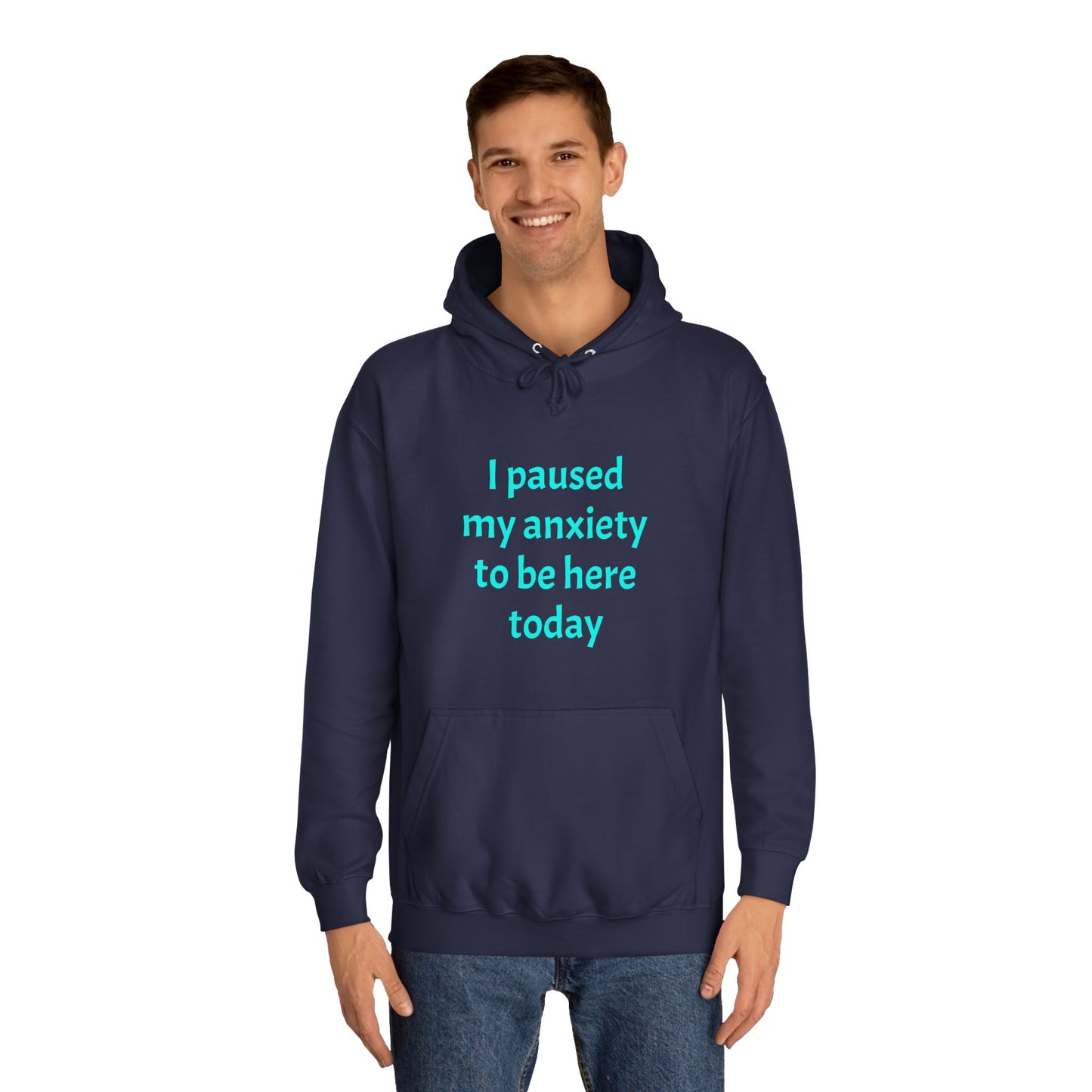 "I Paused My Anxiety to Be Here Today" Hoodie | Anxiously Ever After