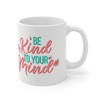 "Be Kind to Your Mind" Mug | Anxiously Ever After