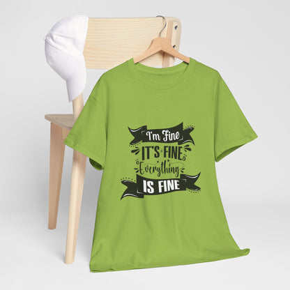 "I'm Fine, It's Fine, Everything Is Fine" T-Shirt | Anxiously Ever After