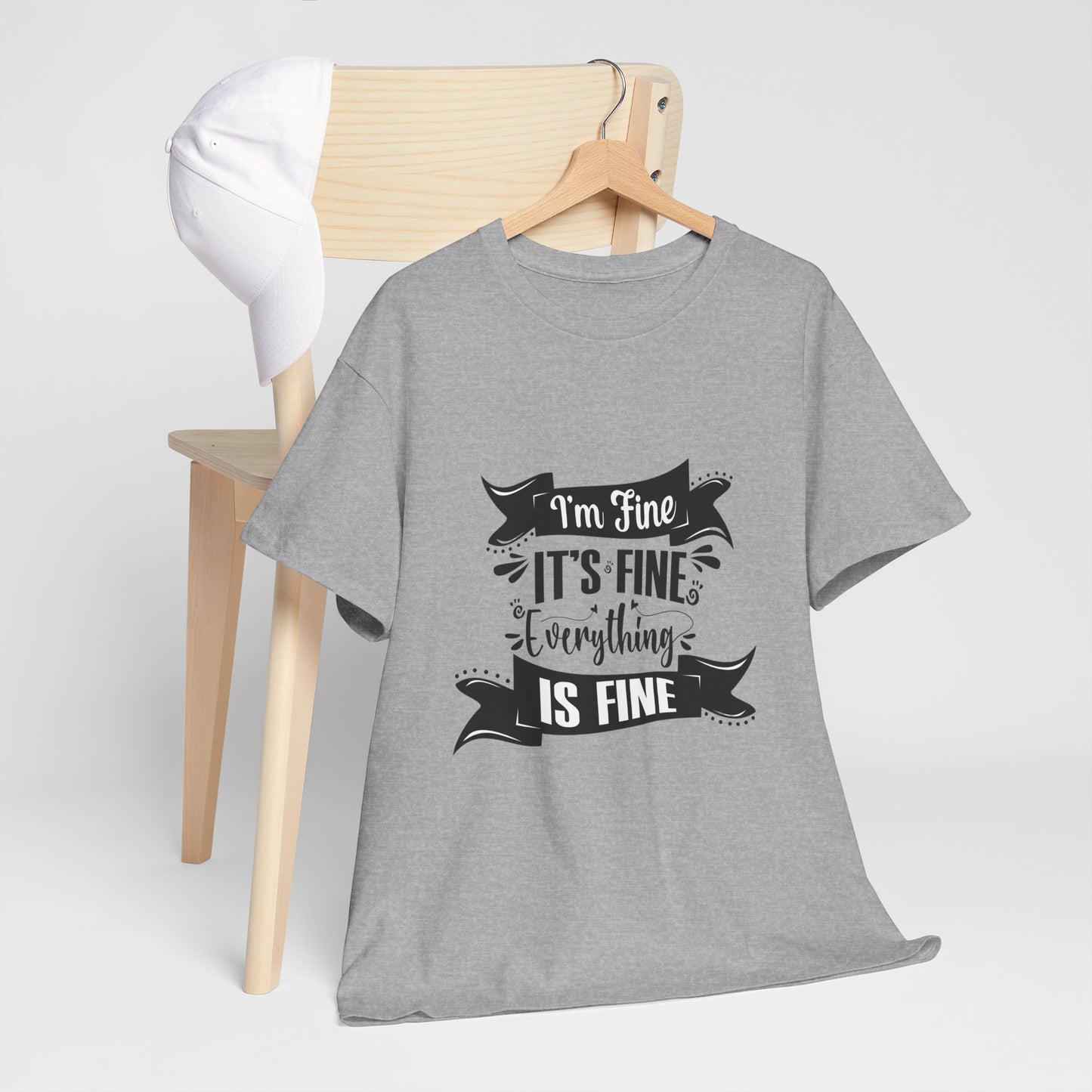 "I'm Fine, It's Fine, Everything Is Fine" T-Shirt | Anxiously Ever After