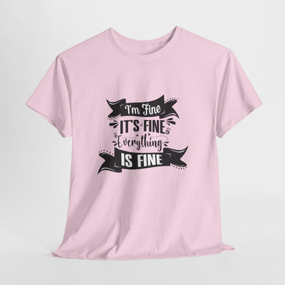 "I'm Fine, It's Fine, Everything Is Fine" T-Shirt | Anxiously Ever After