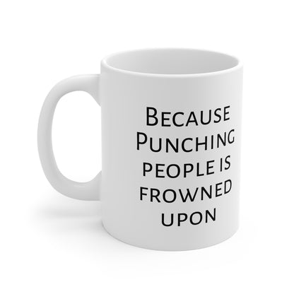 "Tea: Because Punching People Is Frowned Upon" Mug | Anxiously Ever After
