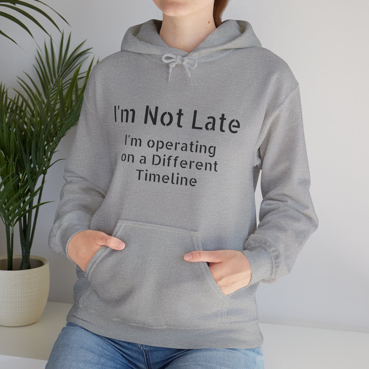"I'm Not Late, I'm On a Different Timeline" Hoodie | Anxiously Ever After