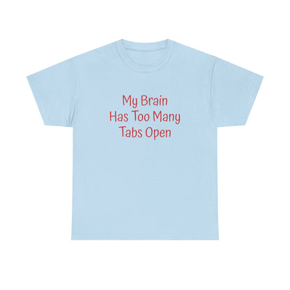 "My Brain Has Too Many Tabs Open" T-Shirt | Anxiously Ever After