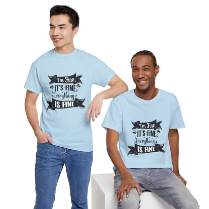 "I'm Fine, It's Fine, Everything Is Fine" T-Shirt | Anxiously Ever After