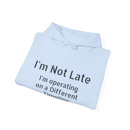 "I'm Not Late, I'm On a Different Timeline" Hoodie | Anxiously Ever After