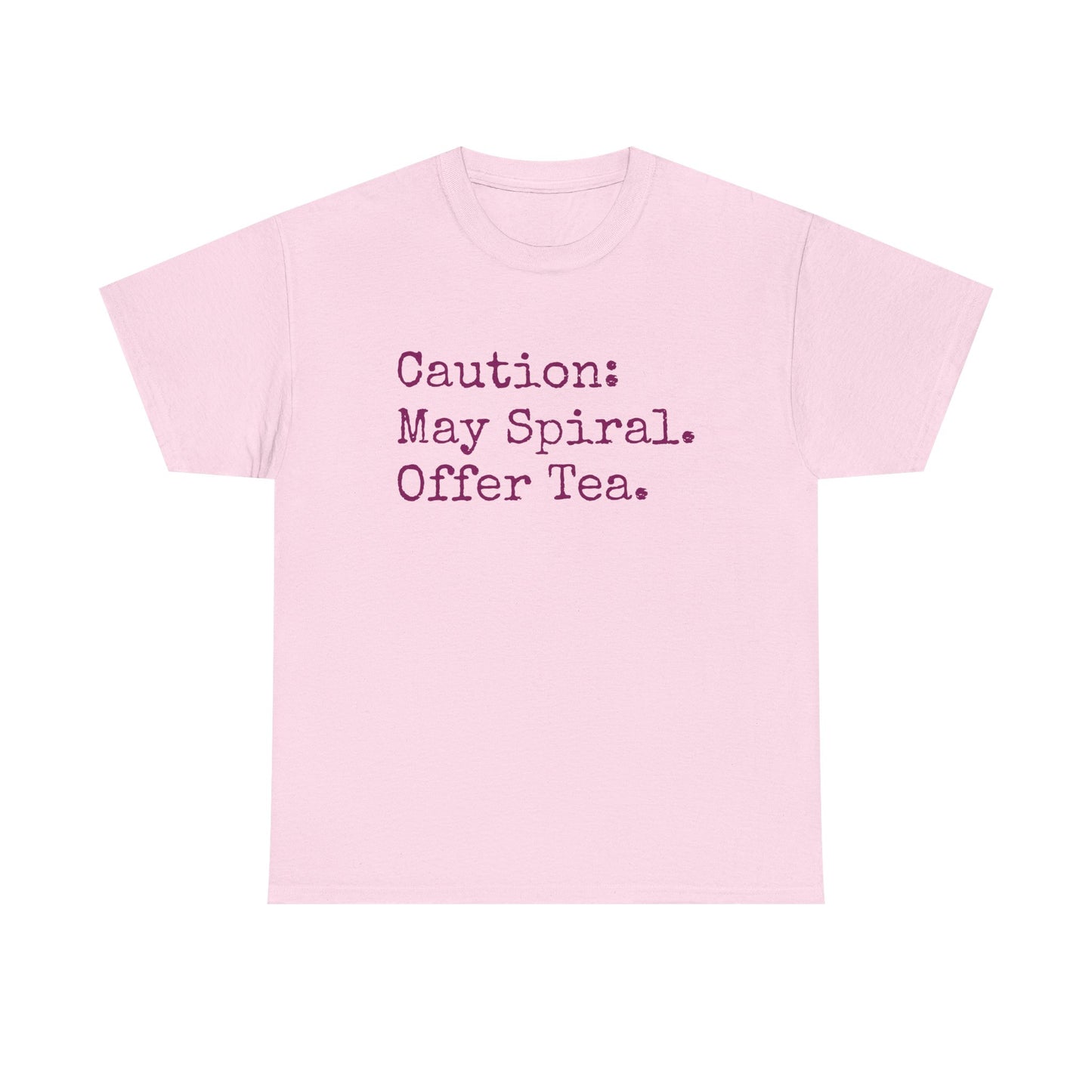 "Caution: May Spiral. Offer Tea." T-Shirt | Anxiously Ever After