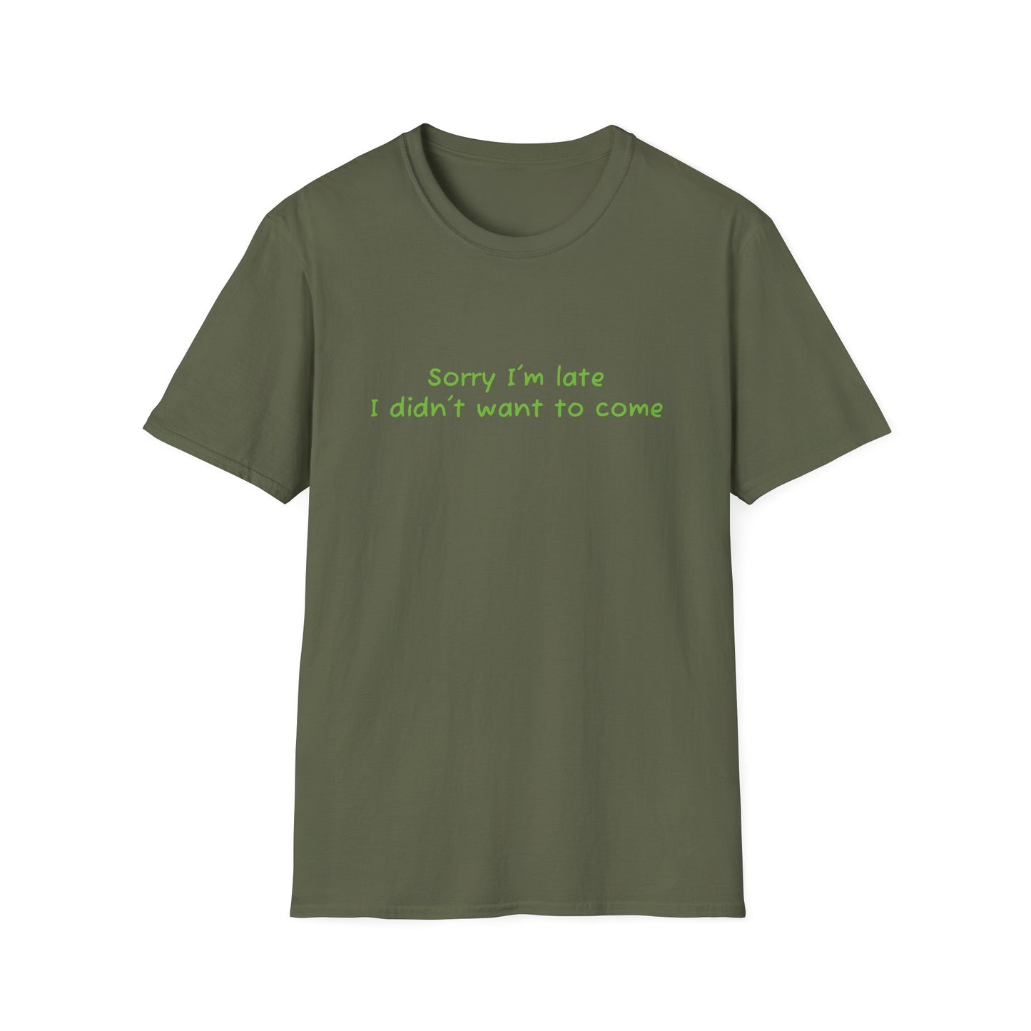 "Sorry I'm Late, I Didn't Want to Come" T-Shirt | Anxiously Ever After