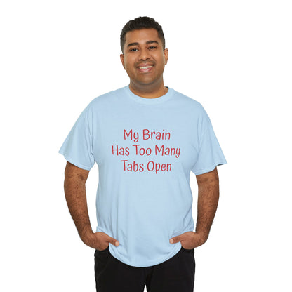 "My Brain Has Too Many Tabs Open" T-Shirt | Anxiously Ever After