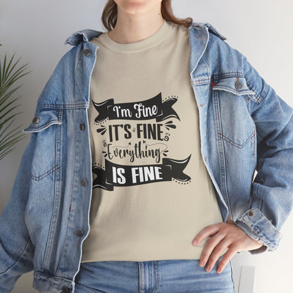 "I'm Fine, It's Fine, Everything Is Fine" T-Shirt | Anxiously Ever After