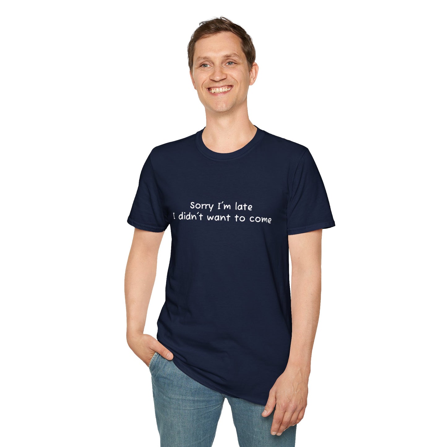 "Sorry I'm Late, I Didn't Want to Come" T-Shirt | Anxiously Ever After