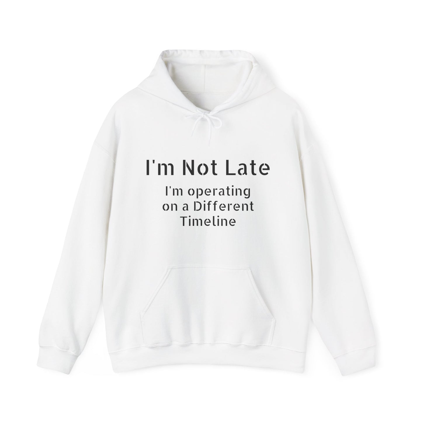 "I'm Not Late, I'm On a Different Timeline" Hoodie | Anxiously Ever After